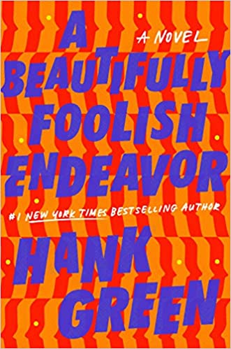 A Beautifully Foolish Endeavor Book 2, by Hank Green