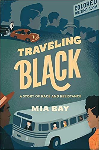 Traveling Black: A Story of Race and Resistance