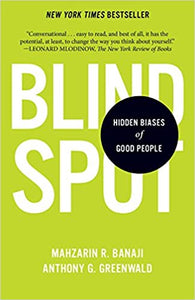 Blindspot: Hidden Biases of Good People, by Mahzarin R. Banaji