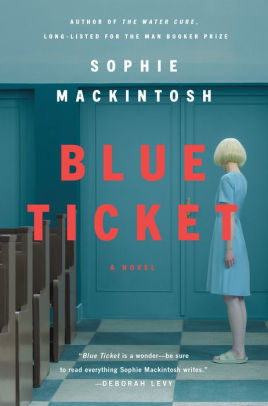 Blue Ticket, by Sophie Mackintosh