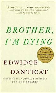 Brother, I'm Dying, by Edwidge Danticat