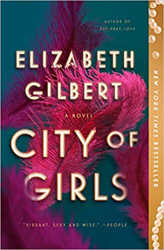 City of Girls, by Elizabeth Gilbert