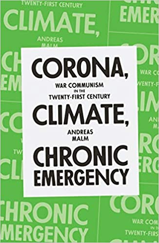 Corona, Climate, Chronic Emergency: War Communism in the Twenty-First Century