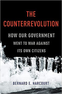 Counterrevolution: How Our Government Went to War Against Its Own Citizensa