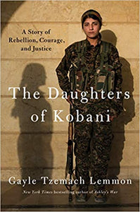 Daughter's of Kobani: A Story of Rebellion, Courage, and Justice