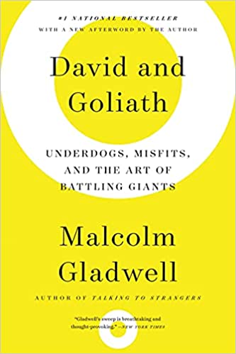 David and Goliath: Underdogs, Misfits, and The Art of Battling Giants