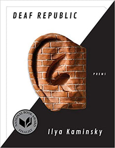 Deaf Republic, by Ilya Kaminsky (National Book Award Finalist)
