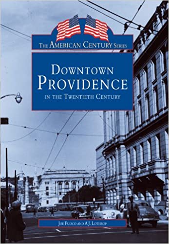 Downtown Providence in the Twentieth Century (The American Century Series)