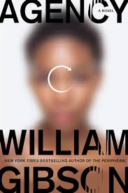 Agency, by William Gibson
