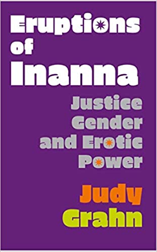 Eruptions of Inanna: Justice, Gender, and Erotic Power