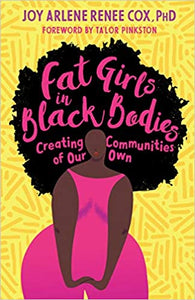 Fat Girls in Black Bodies: Creating Communities of Our Own