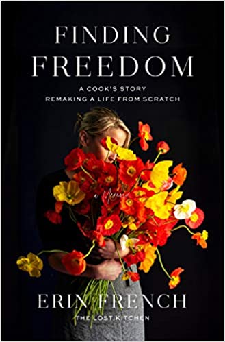 Finding Freedom: A Cook's Story: Remaking a Life from Scratch
