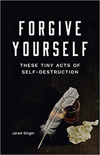 Forgive Yourself: These Tiny Acts of Self-Distruction