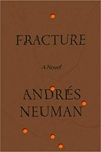 Fracture, by Andres Neuman