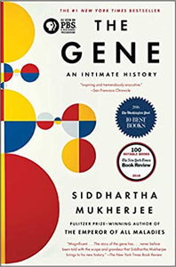 The Gene: An Intimate History , by Siddhartha Mukherjee