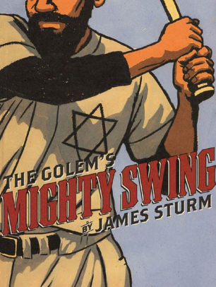 The Golem's Mighty Swing-James Sturm