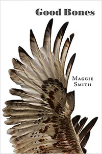 Good Bones: Poems, by Maggie Smith