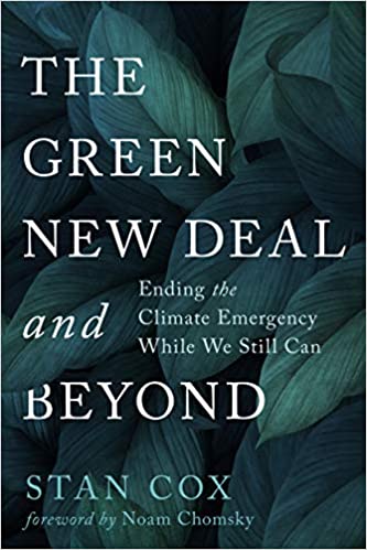 Green New Deal and Beyond: Ending the Climate Emergency While we Still Can