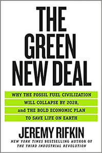 The Green New Deal: Why the Fossil Fuel Civilization Will Collapse by 2028, and the Bold Economic P