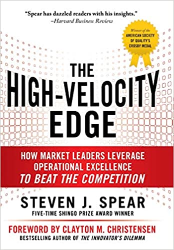 High-Velocity Edge: How Market Leaders Leverage Operational Excellence to Beat the Competition