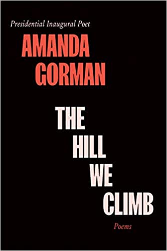 The Hill We Climb and Other Poems