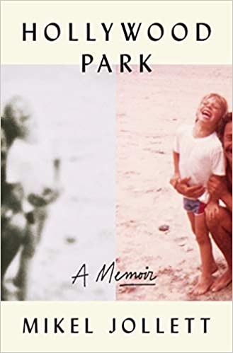 Hollywood Park: A Memoir, by Mikel Jollett