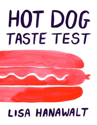 Hot Dog Taste Test-Lisa Hanawalt