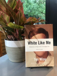 White Like Me: Reflections on Race from a Privileged Son, by Time Wise (revised and updated)