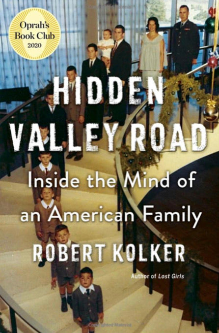Hidden Valley Road: Inside the Minds of an American Family, by Robert Kolker