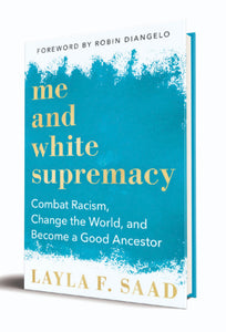 Me and White Supremacy, by Layla Saad