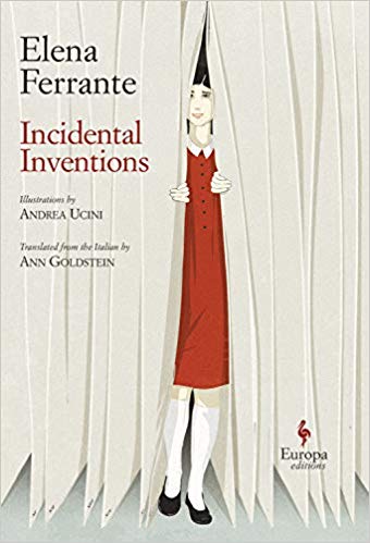 Incidental Inventions, by Elena Ferrante