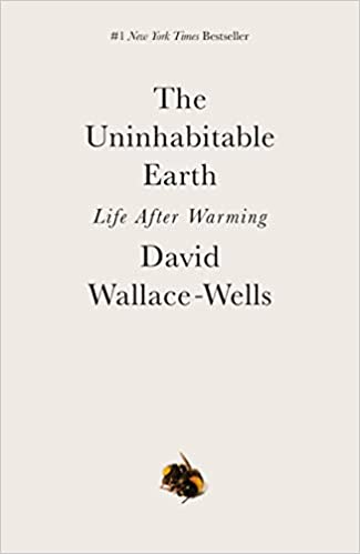 Uninhabitable Earth: Life After Warming