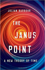 The Janus Point: A New Theory of Time