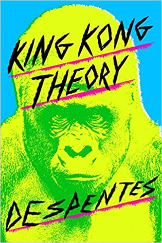 King Kong Theory