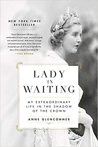 Lady in Waiting: My Extraordinary Life in the Shadow of the Crown, by Anne Glenconner