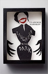 Laughter in the Dark, by Vladimir Nabokov