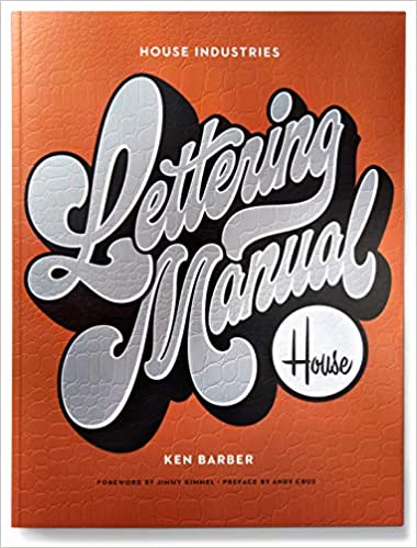 House Industries Lettering Manual, by Ken Barber