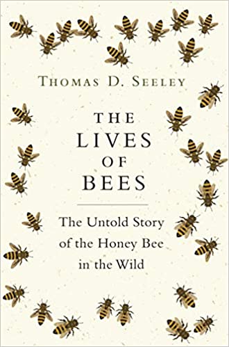 Lives of Bees: The Untold Story of the Honey Bee in the Wild