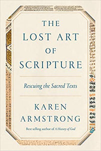 The Lost Art of Scripture: Rescuing , by Karen Armstrong