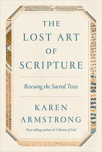 The Lost Art of Scripture: Rescuing , by Karen Armstrong