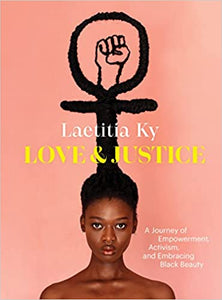 Love & Justice: A Journey of Empowerment, Activism, and Embracing Black Beauty