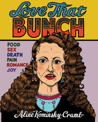 Love that Bunch-Aline Kominsky-Crumb