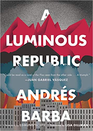 A Luminous Republic, bty Andres Barba