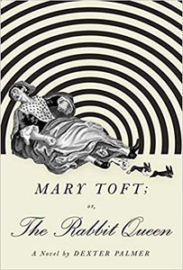 Mary Toft; or, The Rabbit Queen