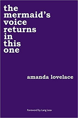 the mermaid's voice returns in this one, by Amanda Lovelace