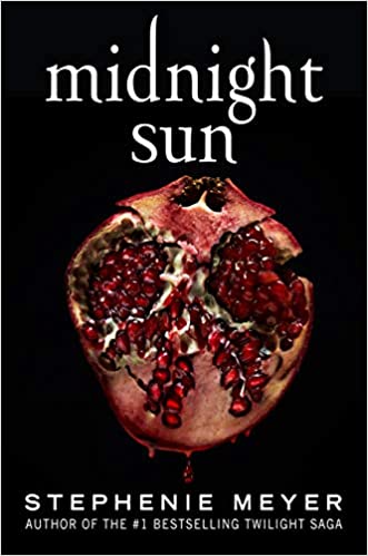 Midnight Sun, by Stephanie Meyer