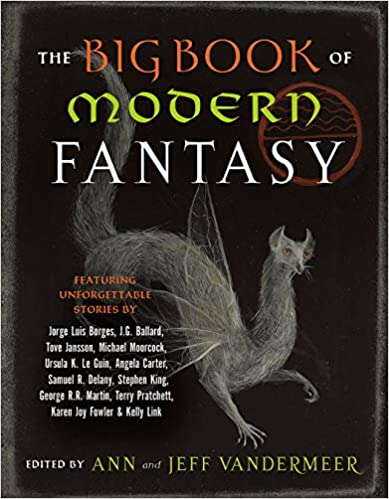 The Big Book of Modern Fantasy by Ann Vandermeer (Editor), Jeff VanderMeer (Editor)