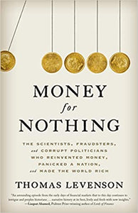 Money for Nothing: The Scientists, Fraudsters, and Corrupt Politicians Who Reinvented Money, Pan