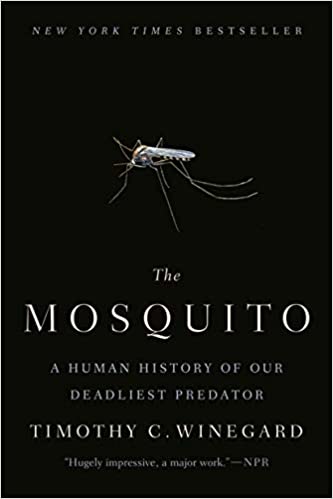 Mosquito: A Human History of Our Deadliest Predator