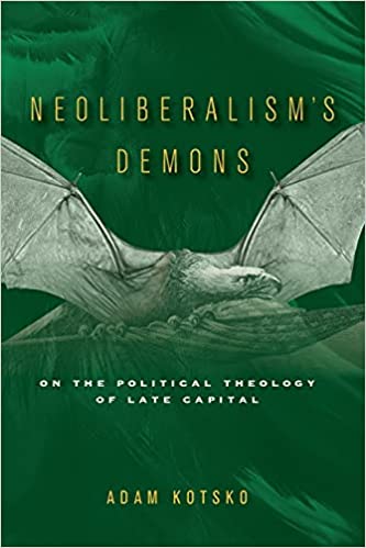 Neoliberalism's Demons